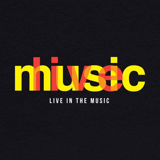 Live In The Music by modernistdesign